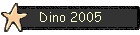Dino 2005