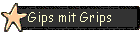 Gips mit Grips