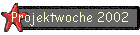 Projektwoche 2002