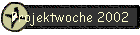 Projektwoche 2002