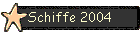 Schiffe 2004